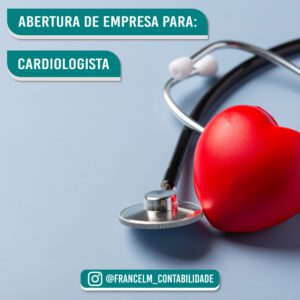 Abertura de empresa (CNPJ) Para Médico Cardiologista: Como formalizar?