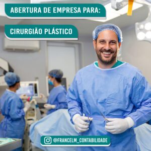 Abertura de empresa (CNPJ) Para Médico Cirurgião Plástico: Como formalizar?